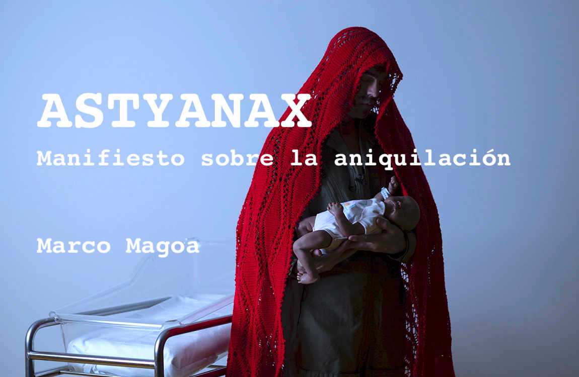 Astyanax / Manifiesto sobre la aniquilación